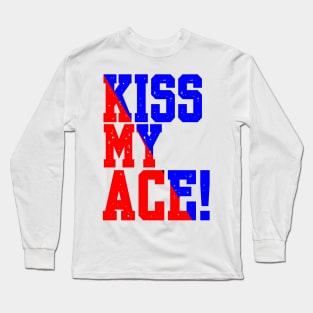 KISS MY ACE Long Sleeve T-Shirt